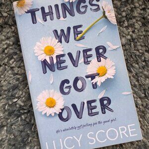 Things We Never Got Over Lucy Score Paperback